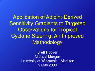 Brett Hoover Michael Morgan University of Wisconsin - Madison 5 May 2009