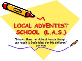 LOCAL ADVENTIST SCHOOL (L.A.S.)