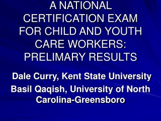 A NATIONAL CERTIFICATION EXAM FOR CHILD AND YOUTH CARE WORKERS: PRELIMARY RESULTS