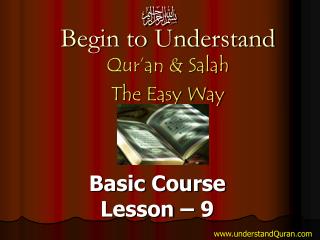 Begin to Understand Qur’an & Salah The Easy Way