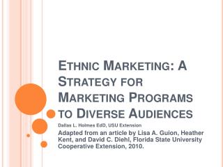 Ethnic Marketing: A Strategy for Marketing Programs to Diverse Audiences