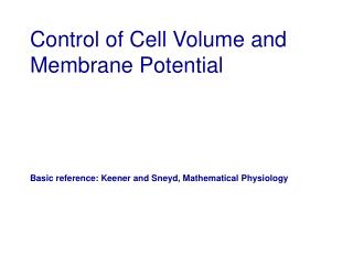 Control of Cell Volume and Membrane Potential