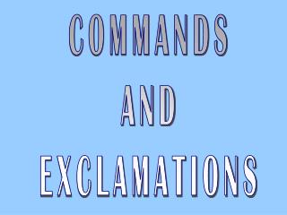 COMMANDS AND EXCLAMATIONS