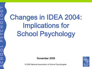 Changes in IDEA 2004: Implications for School Psychology