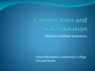 PPT - Coordination And Subordination PowerPoint Presentation, Free ...