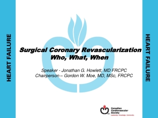 Surgical Coronary Revascularization Who, What, When