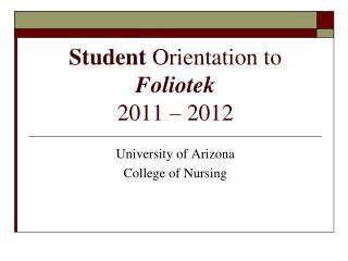 Student Orientation to Foliotek 2011 – 2012