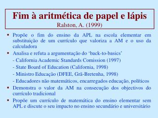 Fim à aritmética de papel e lápis Ralston, A. (1999)