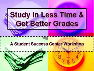 Study in Less Time & Get Better Grades