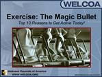 Exercise: The Magic Bullet Top 10 Reasons to Get Active Today