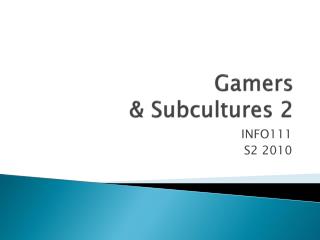 Gamers & Subcultures 2