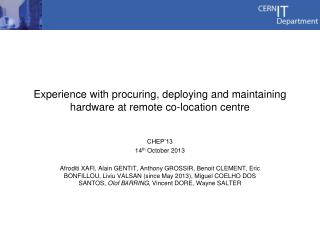 Experience with procuring, deploying and maintaining hardware at remote co-location centre