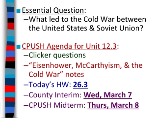 Essential Question : What led to the Cold War between the United States & Soviet Union?