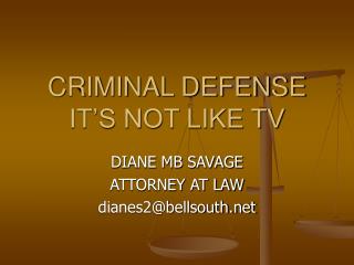 CRIMINAL DEFENSE IT’S NOT LIKE TV