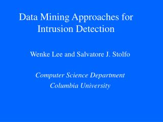 Data Mining Approaches for Intrusion Detection
