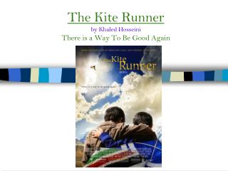 The Kite Runner by Khaled Hosseini There is a Way To Be Good Again