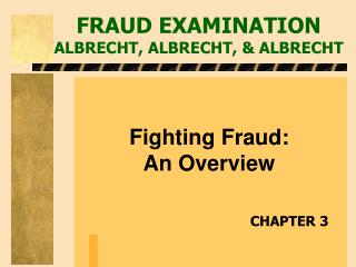 FRAUD EXAMINATION ALBRECHT, ALBRECHT, &amp; ALBRECHT