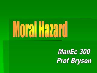 Moral Hazard