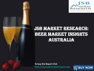 JSB Market Research: Beer Market Insights Australia