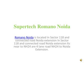 Supertech Romano Noida Luxury Property in Sector 118 Noida