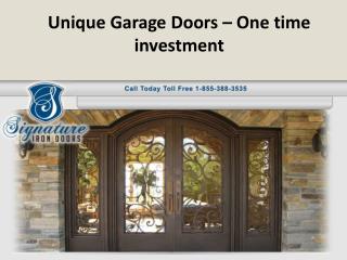 Unique Garage Doors – One time investment