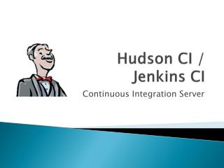 Hudson CI / Jenkins CI