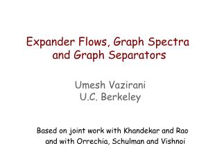 Expander Flows, Graph Spectra and Graph Separators