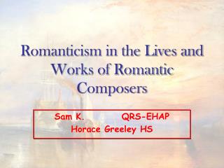 Romanticism in the Lives and Works of Romantic Composers