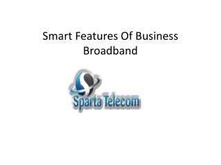 Smart Features Of Business Broadband