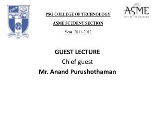GUEST LECTURE Chief guest Mr . Anand Purushothaman