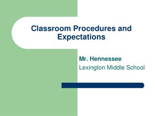 Classroom Procedures and Expectations