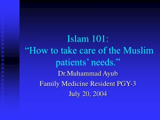 Islam 101: “How to take care of the Muslim patients’ needs.”