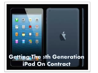 iPad 5 Contracts- Exclusive Offer To Save Your Money & Time