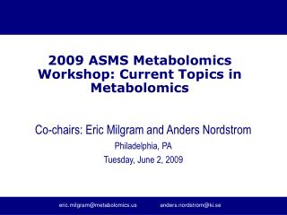 2009 ASMS Metabolomics Workshop: Current Topics in Metabolomics