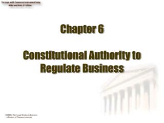 Chapter 6 Constitutional Authority to Regulate Business