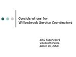 Considerations for Willowbrook Service Coordinators