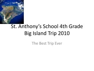 St. Anthony’s School 4th Grade Big Island Trip 2010