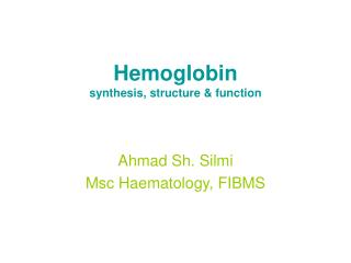 Hemoglobin synthesis, structure &amp; function