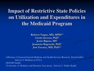 Impact of Restrictive State Policies on Utilization and Expenditures in the Medicaid Program