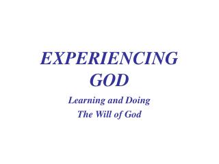 EXPERIENCING GOD