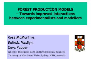 FOREST PRODUCTION MODELS – Towards improved interactions between experimentalists and modellers