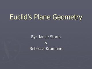 Euclid’s Plane Geometry