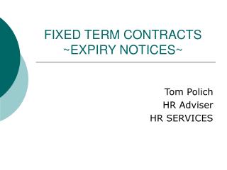 FIXED TERM CONTRACTS ~EXPIRY NOTICES~
