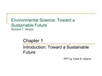 Environmental Science: Toward a Sustainable Future Richard T. Wright