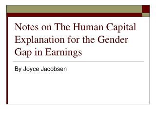 Notes on The Human Capital Explanation for the Gender Gap in Earnings