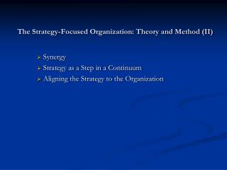 The Strategy- Focused Organization: Theory and Method (II)