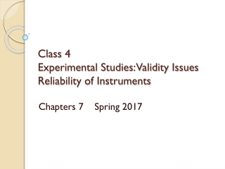 Class 4 Experimental Studies: Validity Issues Reliability of Instruments