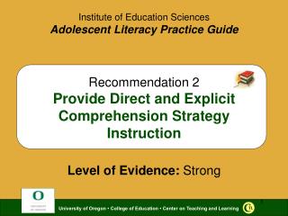 Recommendation 2 Provide Direct and Explicit Comprehension Strategy Instruction Level of Evidence: Strong