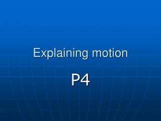Explaining motion