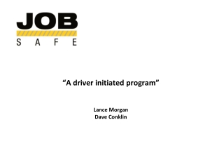 “A driver initiated program” Lance Morgan Dave Conklin